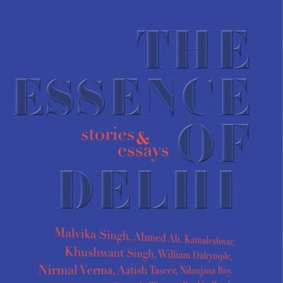 The Essence of Delhi