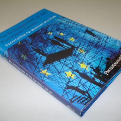 The Enlargement of the European Union: Opportunities for Business and Trade
