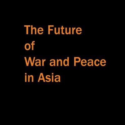 Future of War and Peace in Asia
