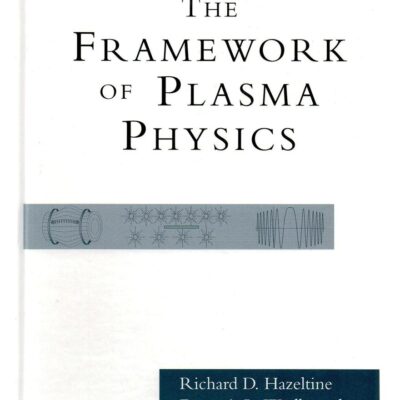 The Framework Of Plasma Physics (Frontiers in Physics)