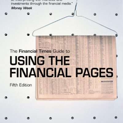 The Financial Times Guide to Using the Financial Pages (5th Edition) (Financial Times Series)
