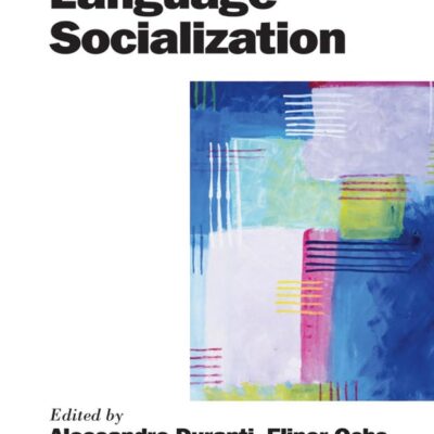 The Handbook of Language Socialization: 62 (Blackwell Handbooks in Linguistics)