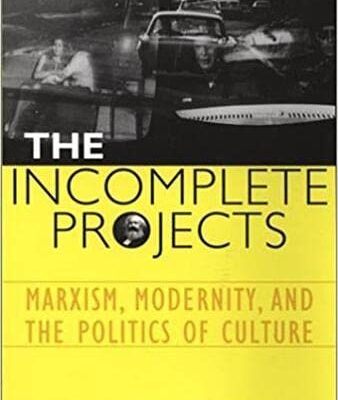 The Incomplete Projects: Marxism