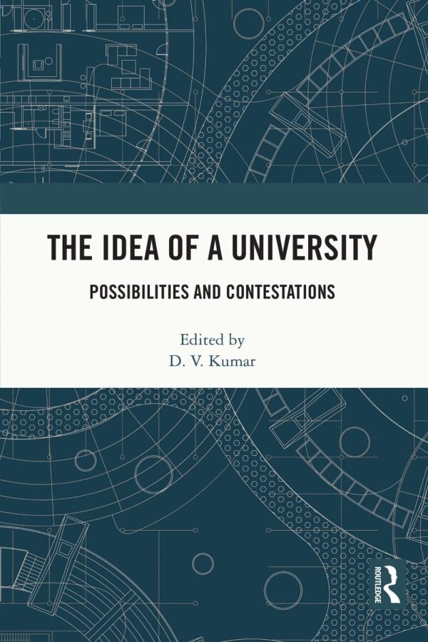 The Idea of a University: Possibilities and Contestations