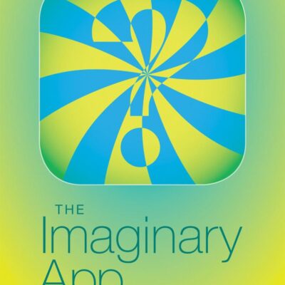 The Imaginary App (Software Studies)