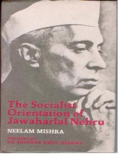 The Socialist Orientation Of Jawaharlal Nehru