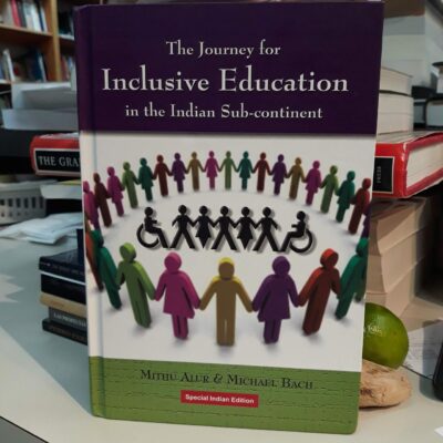 THE JOURNEY FOR INCLUSIVE EDUCATION IN THE INDIAN SUB-CONTINENT ()