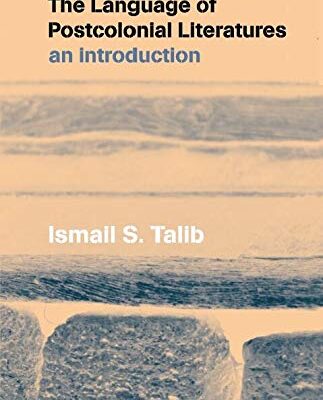The Language of Postcolonial Literatures: An Introduction