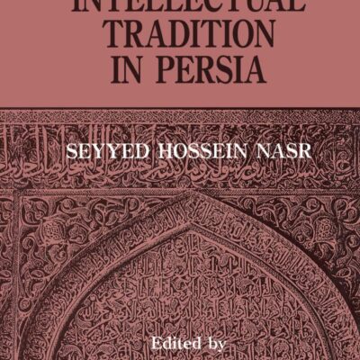 The Islamic Intellectual Tradition in Persia