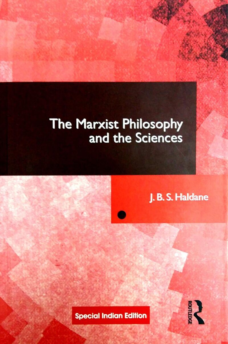 The Marxist Philosophy and the Sciences [Paperback] J.B.S. Haldane [Paperback] J B S Haldane