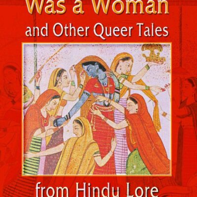 THE MAN WHO WAS A WOMAN: AND OTHER QUEER TALES FROM HINDU LORE ()