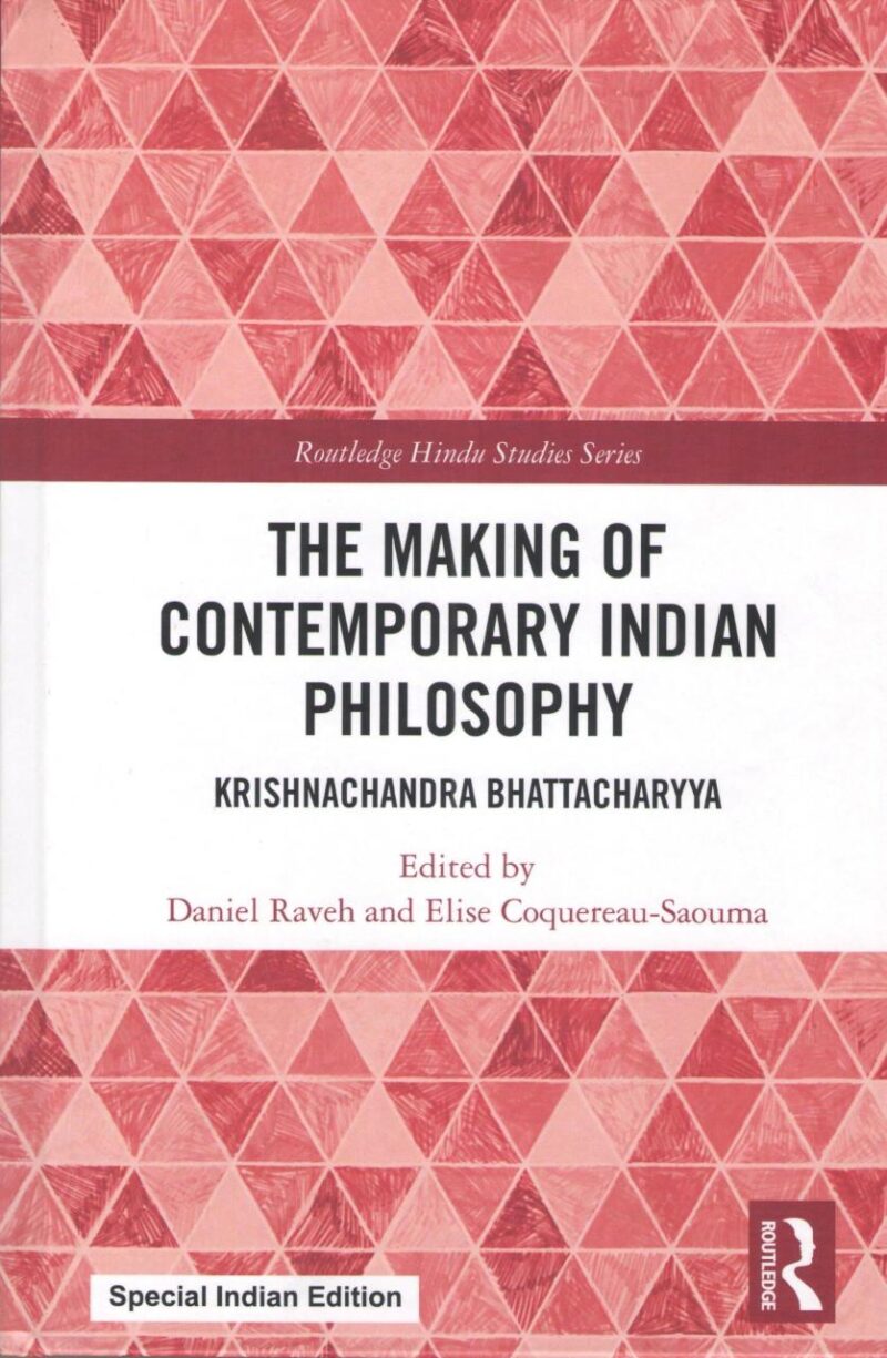 The Making of Contemporary Indian Philosophy: Krishnachandra Bhattacharyya