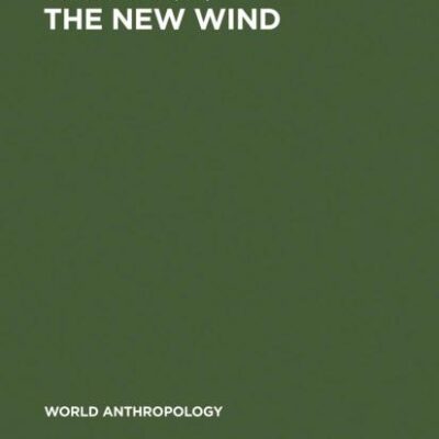 The New Wind: Changing Identities in South Asia (World Anthropology)