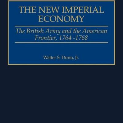 The New Imperial Economy: The British Army and the American Frontier
