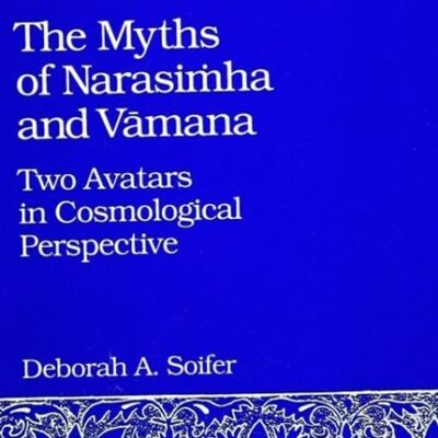 The Myths of Narasimha and Vamana: Two Avatars in Cosmological Perspective