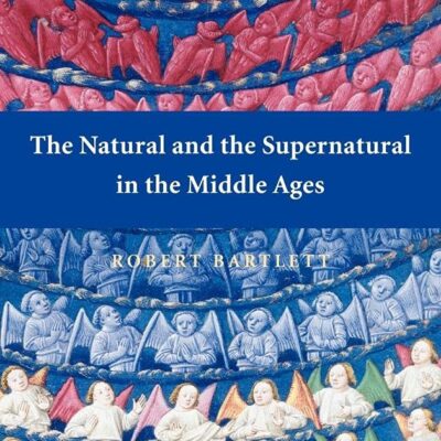 The Natural and the Supernatural in the Middle Age: The Wiles Lectures Given at the Queen's University of Belfast