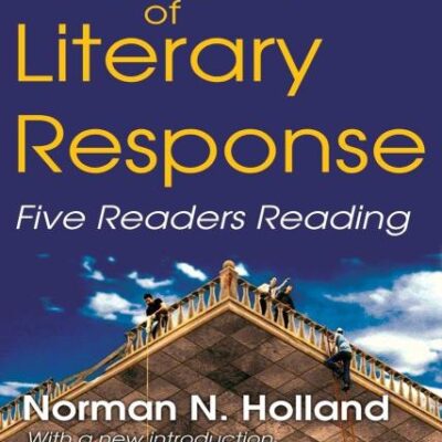 The Nature of Literary Response: Five Readers Reading