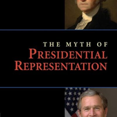 The Myth of Presidential Representation