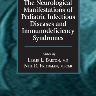 THE NEUROLOGICAL MANIFESTATIONS OF PEDIATRIC INFECTIOUS DISEASES AND IMMUNODEFICIENCY SYNDROMES (HB)