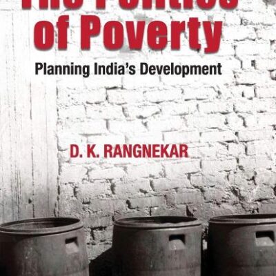 The Politics of Poverty: Planning India's Development