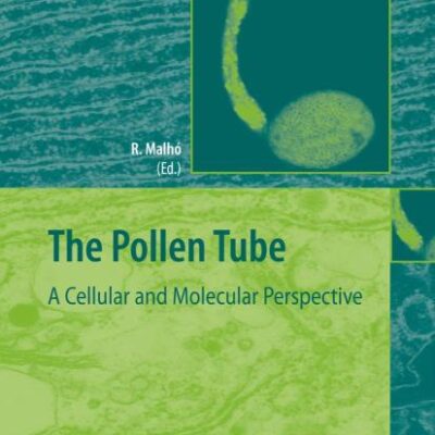 The Pollen Tube: A Cellular and Molecular Perspective: 3 (Plant Cell Monographs)