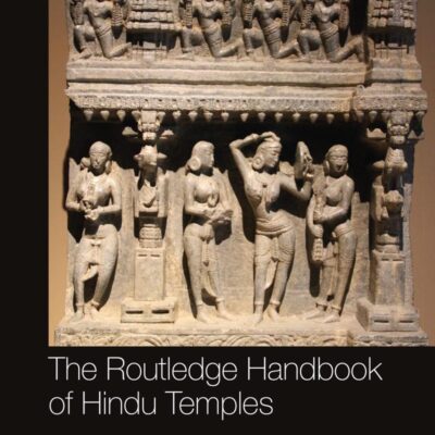 The Routledge Handbook of Hindu Temples: Materiality