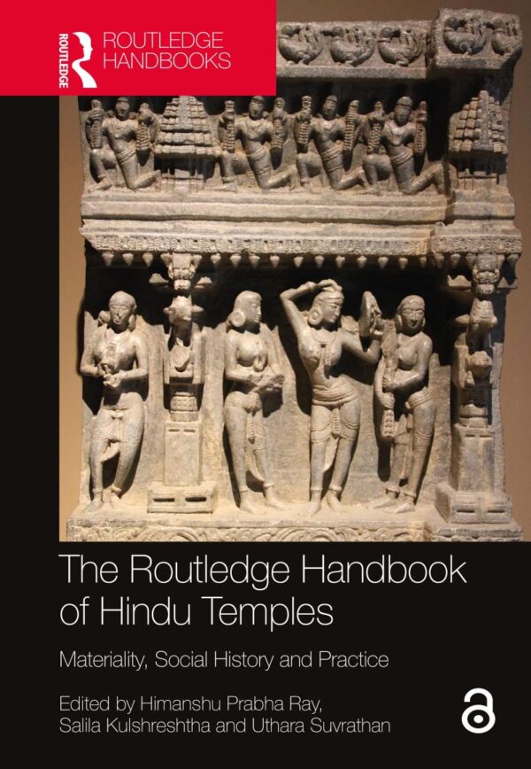 The Routledge Handbook of Hindu Temples: Materiality
