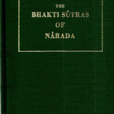 The Sacred Books of the Hindus: (Vol. 7) Part 1: The Bhakti Sutras of Narada (Sacred Books of the Hindus No. 7