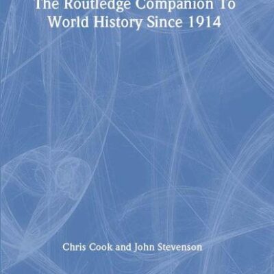 The Routledge Companion to World History since 1914 (Routledge Companions to History)