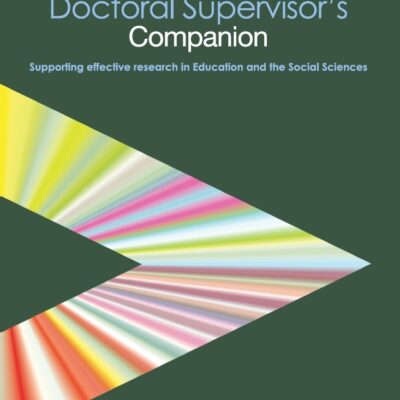 The Routledge Doctoral Supervisor's Companion: Supporting Effective Research in Education and the Social Sciences