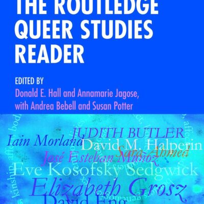 The Routledge Queer Studies Reader