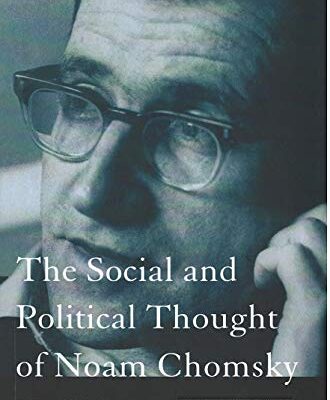 The Social and Political Thought of Noam Chomsky