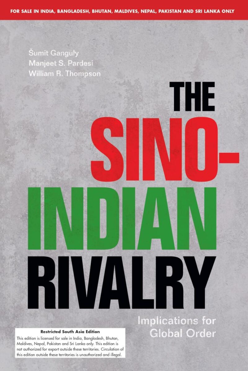 The Sino-Indian Rivalry: Implications for Global Order ( South Asia Edition )