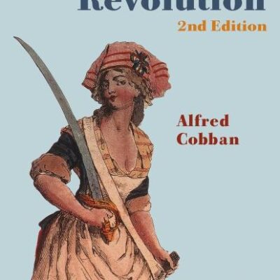 The Social Interetation of the French Revolution (2nd Edition) (The Wiles Lectures)