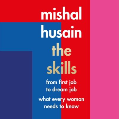 The Skills: From First Job to Dream Job - What Every Woman Needs to Know