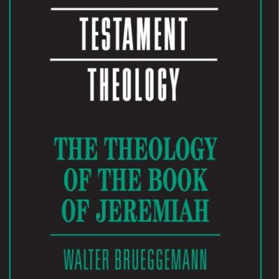 The Theology of the Book of Jeremiah: Old Testament Theology