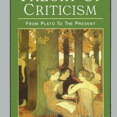 The Theory of Criticism: From Plato to the Present: A Reader