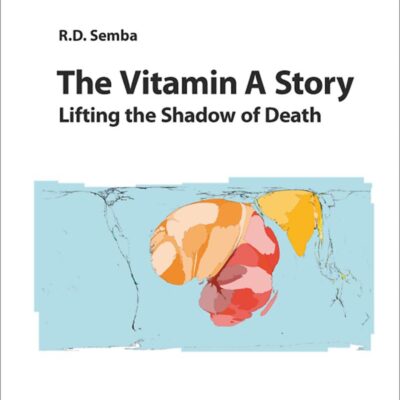 The Vitamin A Story: Lifting the Shadow of Death (ISSN Book 104)