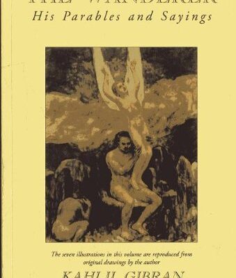 The Wanderer: His Parables and Sayings