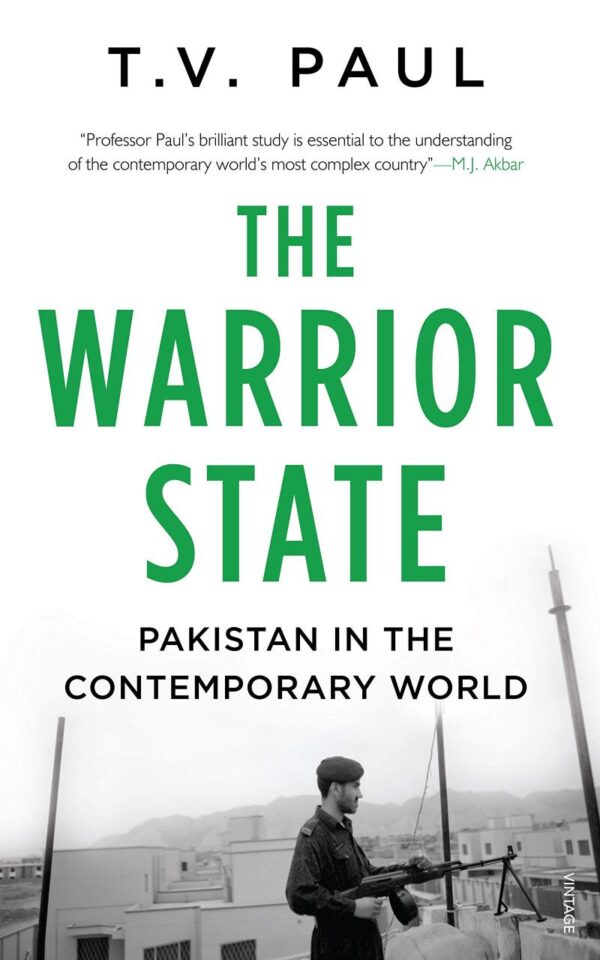 The Warrior State: Pakistan In The Contemporary World
