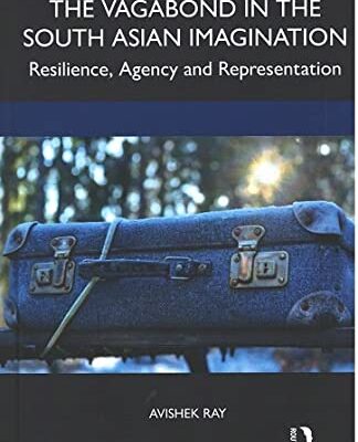 The Vagabond in the South Asian Imagination: Resilience