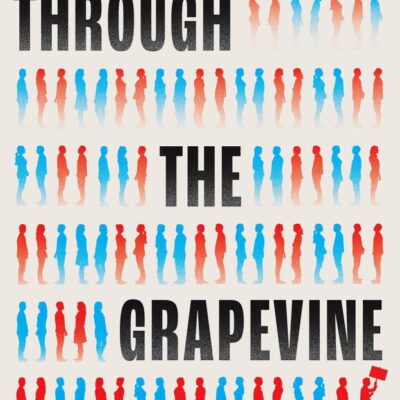 Through the Grapevine: Socially Transmitted Information and Distorted Democracy