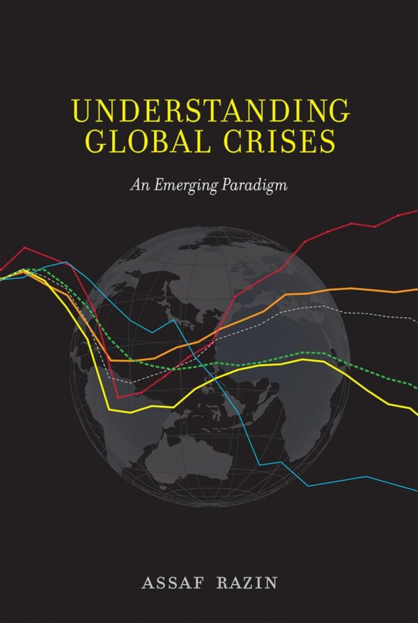 UNDERSTANDING GLOBAL CRISES: AN EMERGING PARADIGM (THE )