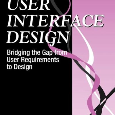 User Interface Design: Bridging the Gap from User Requirements to Design