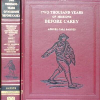 Two Thousand Years of Missions Before Carey: Based Upon and Embodying Many of the Earliest Extant Accounts