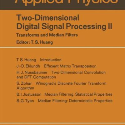 Two-Dimensional Digital Signal Processing II: Transform and Median Filters: 43 (Topics in Applied Physics)