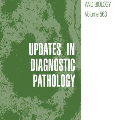 Updates in Diagnostic Pathology: 563 (Advances in Experimental Medicine and Biology)
