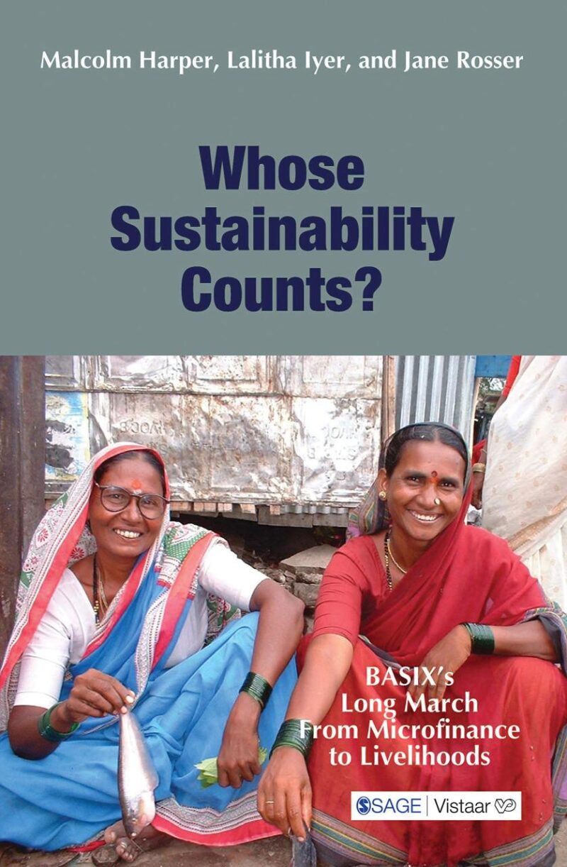 Whose Sustainability Counts?: Basix's Long March from Microfinance to Livelihoods