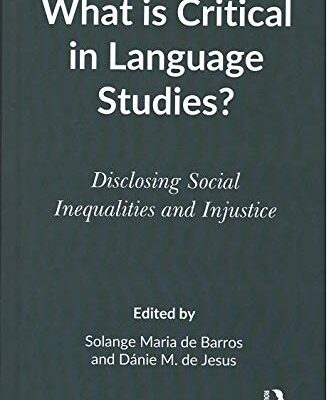 What is Critical in Language Studies?: Disclosing Social Inequalities and Injustice