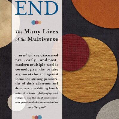 Worlds Without End: The Many Lives of the Multiverse